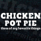 Chicken Pot Pie 3 of My Favorite Things Chef T shirt Design Ai Png Svg Cricut Files