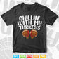 Chillin With My Turkeys Thanksgiving Family Gift Svg Png Cut Files.