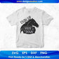 Chin Up Heels Down Horse T shirt Design In Svg Png Cutting Printable Files