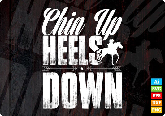 Chin Up Heels Down Horses T shirt Design In Svg Cutting Printable Files