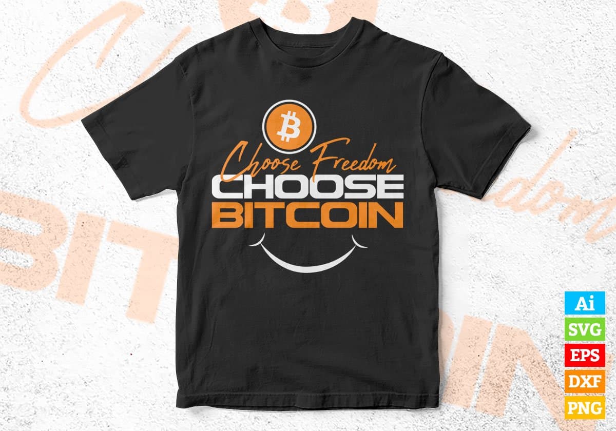 Choose Freedom Choose Bitcoin Crypto Btc Editable Vector T-shirt Design in Ai Svg Files