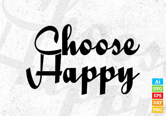 Choose Happy T shirt Design In Svg Png Cutting Printable Files