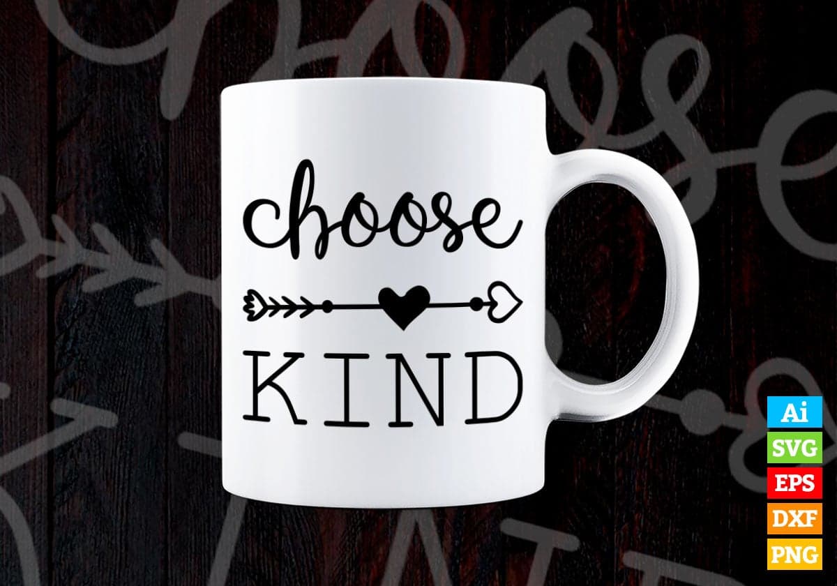Choose Kind Vector T-shirt Design in Ai Svg Png Files
