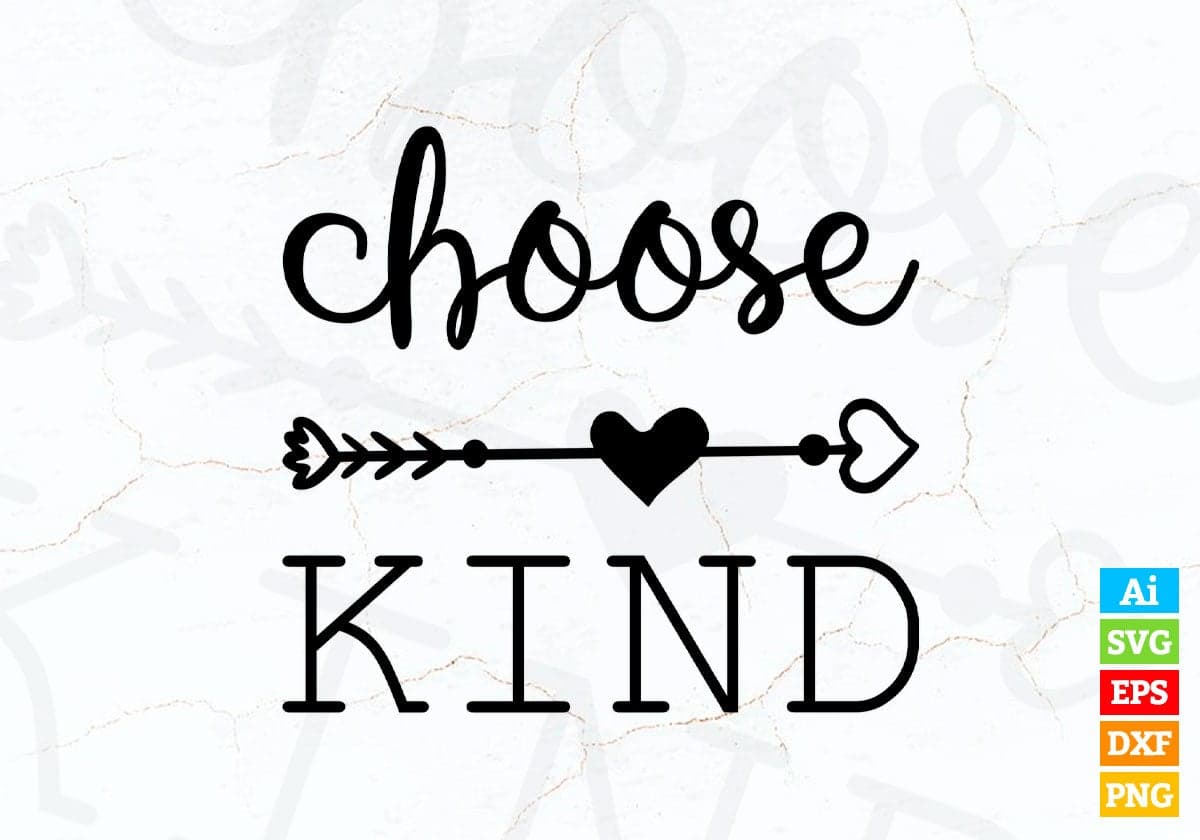 Choose Kind Vector T-shirt Design in Ai Svg Png Files