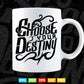 Choose Your Destiny Calligraphy Svg T shirt Design.