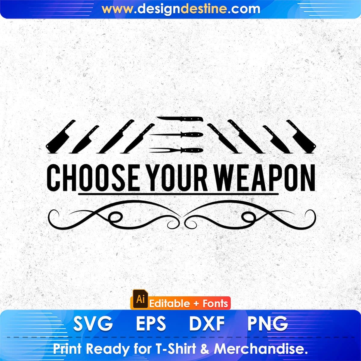 Choose Your Weapon Editable T shirt Design In Ai Svg Png Cutting Printable Files