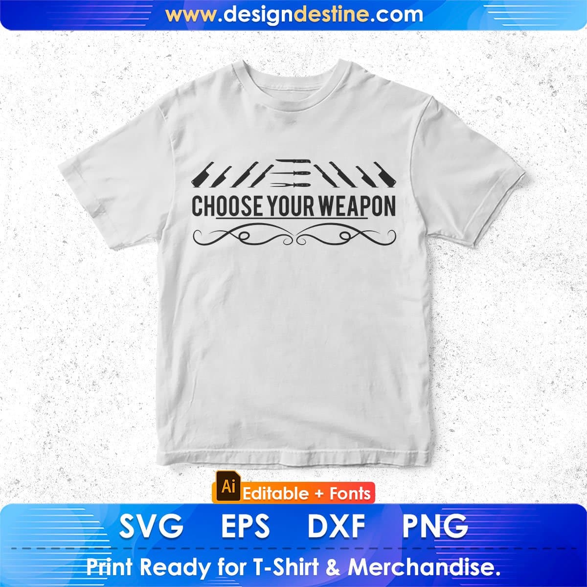 Choose Your Weapon Editable T shirt Design In Ai Svg Png Cutting Printable Files