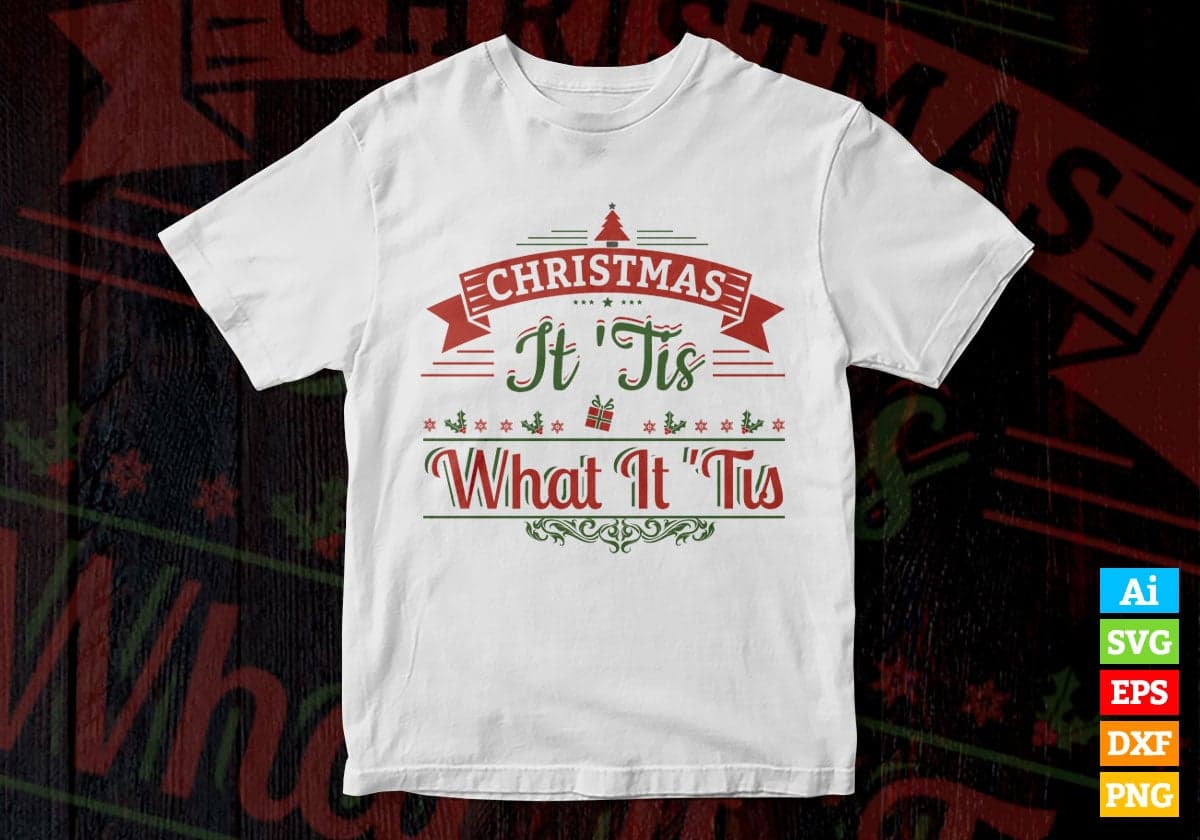 Christmas It Tis What Is Tis Vector T-shirt Design in Ai Svg Png Files