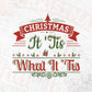 Christmas It Tis What Is Tis Vector T-shirt Design in Ai Svg Png Files