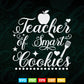 Christmas Teacher of The Smartest Cookies Cute Funny Christmas school Svg T shirt Design.