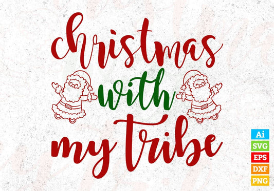Christmas With My Tribe T shirt Design In Svg Png Cutting Printable Files