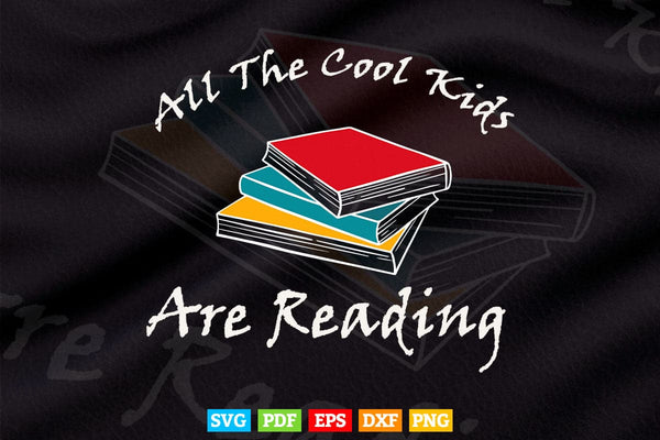 products/chuliayouhuo-all-the-cool-kids-are-reading-book-novel-svg-png-cut-files-905.jpg