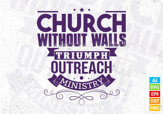 Church Without Walls Triumph Outreach Ministry T shirt Design In Svg Png Printable Files