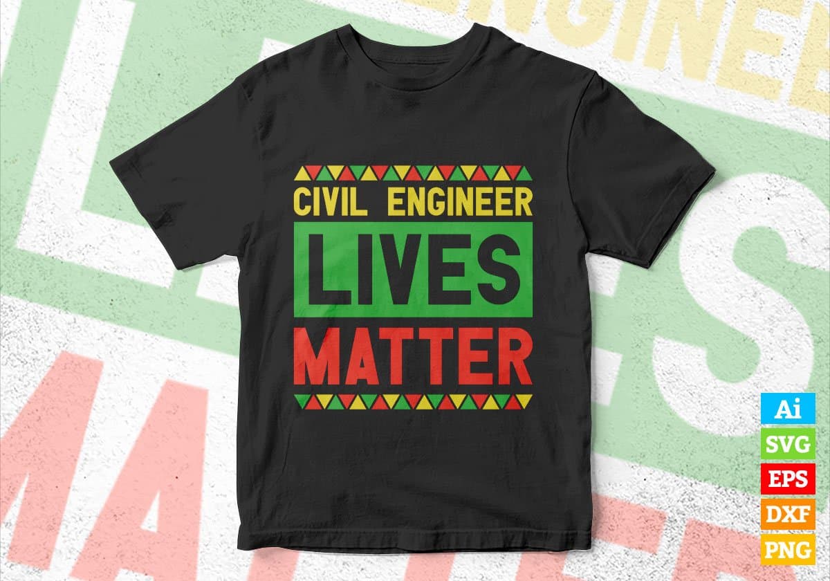 Civil Engineer Lives Matter Editable Vector T-shirt Designs Png Svg Files