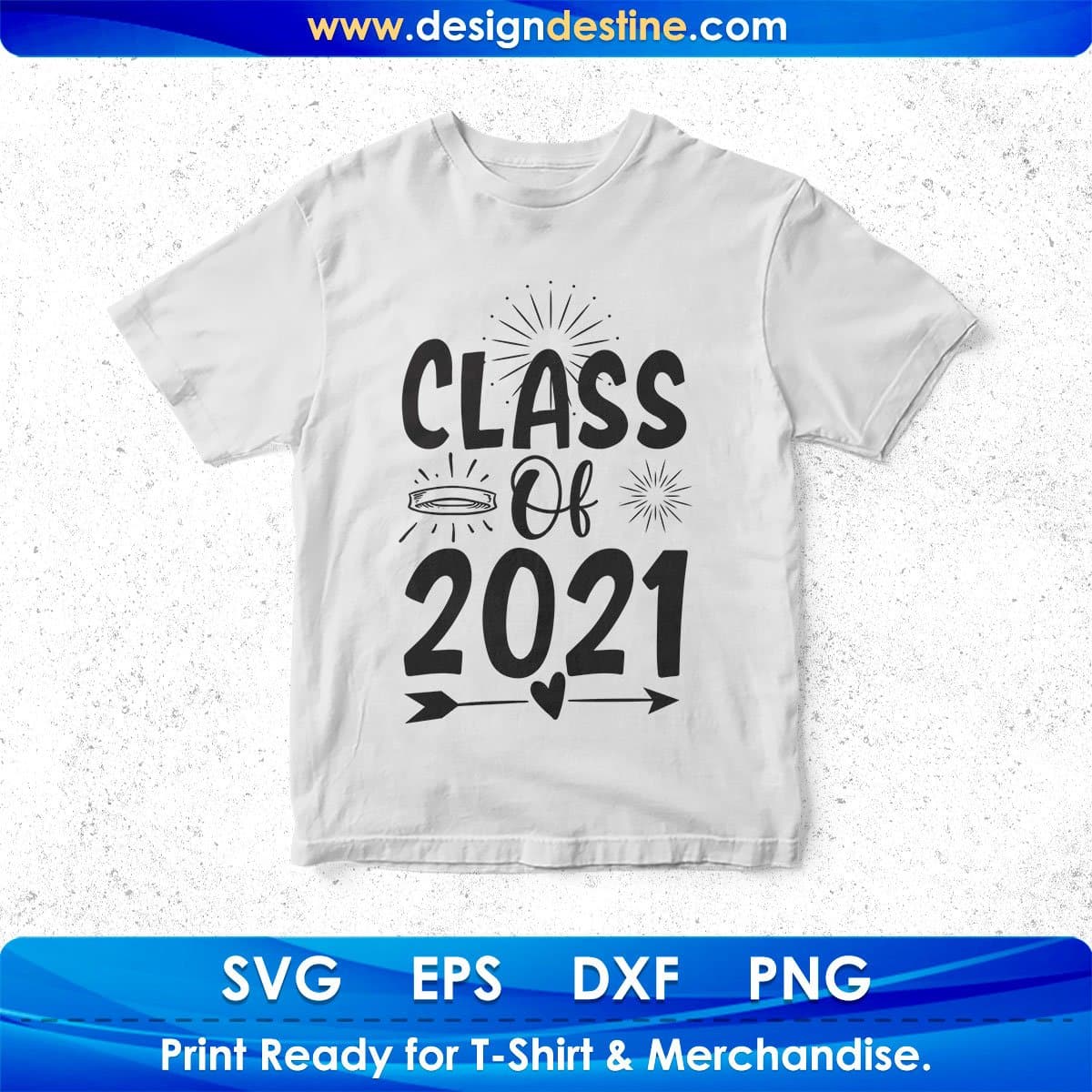 Class of 2021 Vector T shirt Design In Svg Png Cutting Printable Files