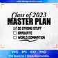Class of 2023 Master Plan Do Strong Stuff Graduate World Domination Education T shirt Design Svg Cutting Printable Files
