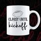 Classy Until Kickoff American Football Editable Vector T-shirt Design in Ai Png Svg Cutting Printable Files