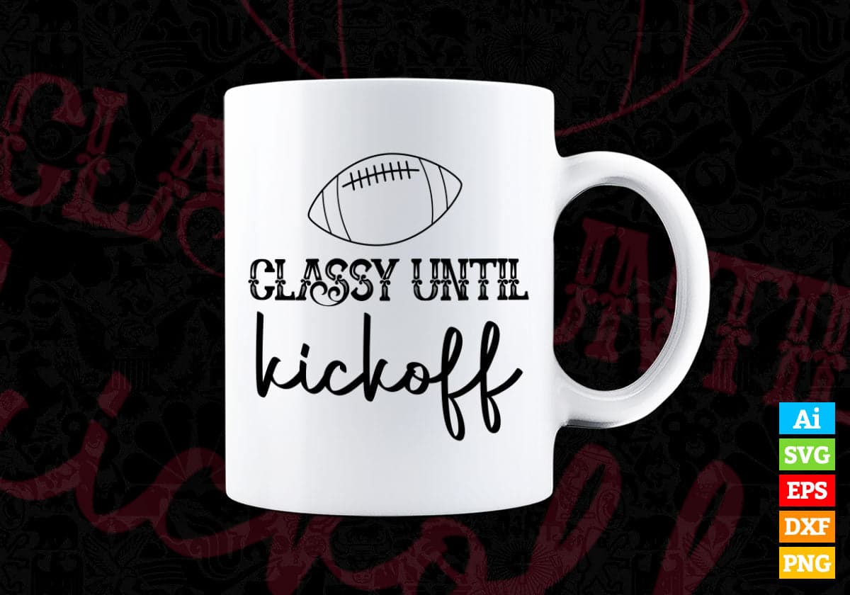 Classy Until Kickoff American Football Editable Vector T-shirt Design in Ai Png Svg Cutting Printable Files