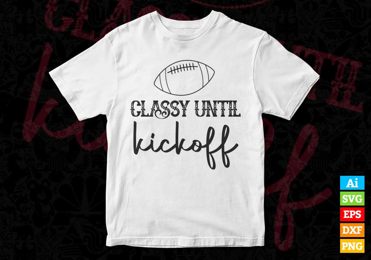 Classy Until Kickoff American Football Editable Vector T-shirt Design in Ai Png Svg Cutting Printable Files