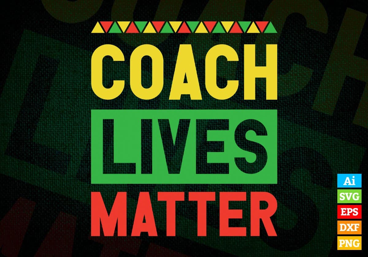 Coach Lives Matter Editable Vector T-shirt Designs Png Svg Files