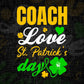 Coach Love St. Patrick's Day Editable Vector T-shirt Designs Png Svg Files