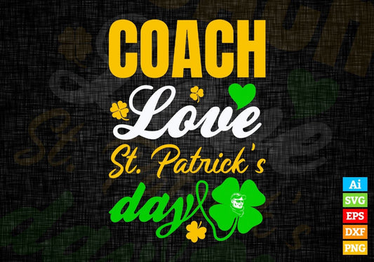 Coach Love St. Patrick's Day Editable Vector T-shirt Designs Png Svg Files