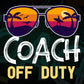 Coach Off Duty With Sunglass Funny Summer Gift Editable Vector T-shirt Designs Png Svg Files