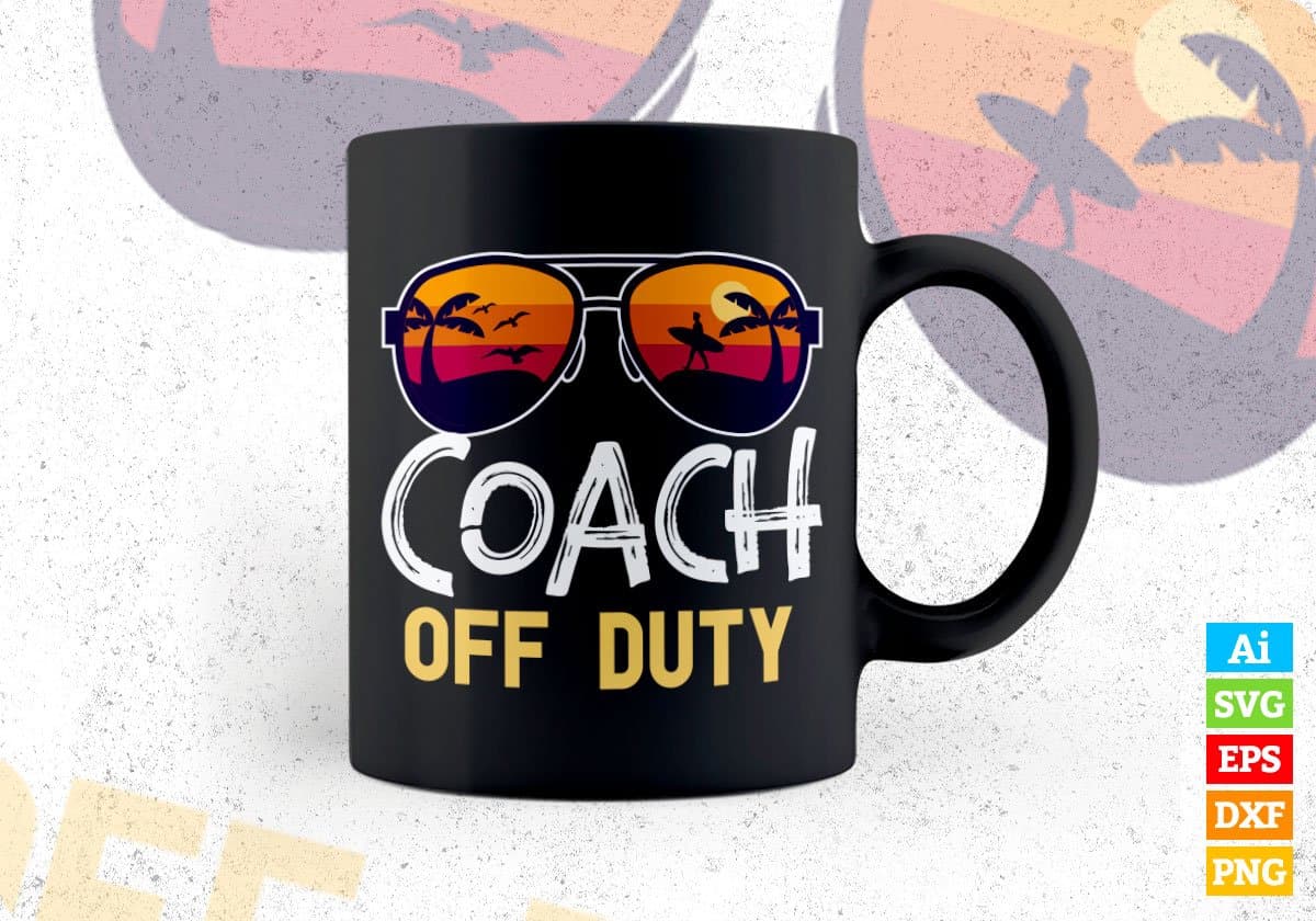 Coach Off Duty With Sunglass Funny Summer Gift Editable Vector T-shirt Designs Png Svg Files