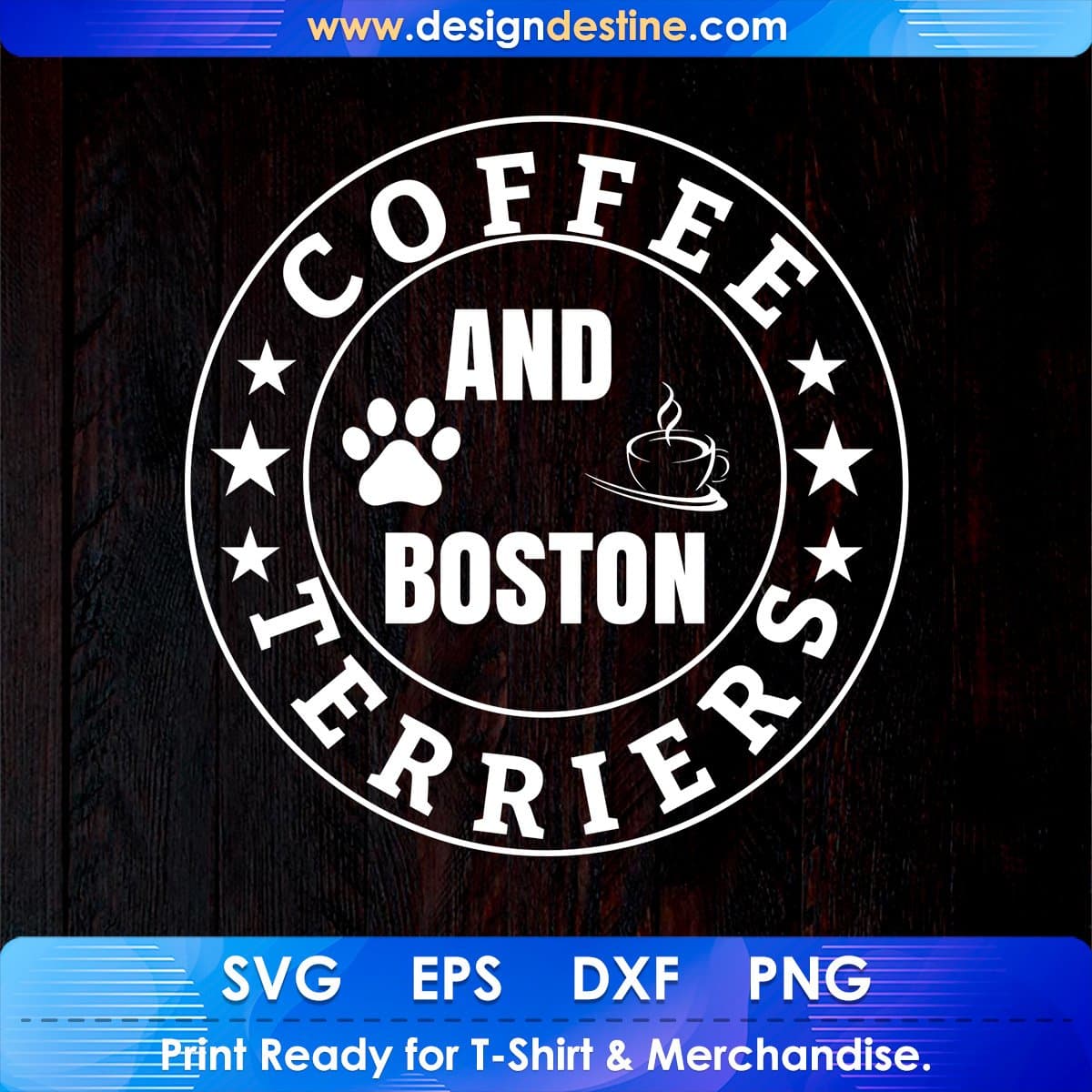 Coffee And Boston Terriers Dog T shirt Design In Svg Cutting Printable Files