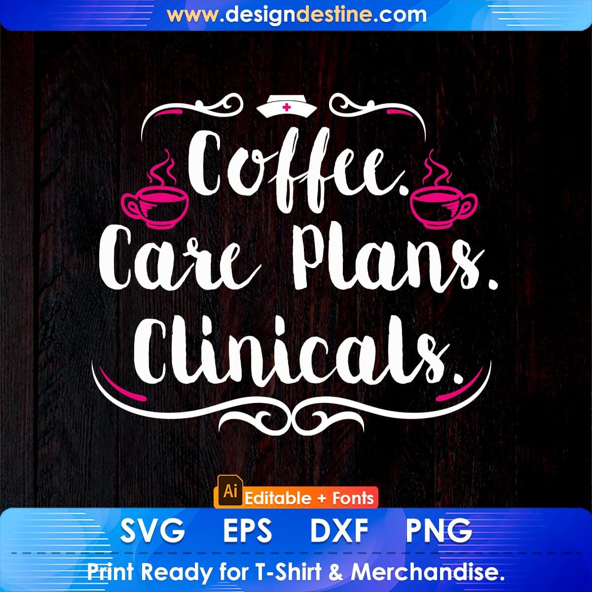 Coffee Care Plans Clinicals Nursing Gift Ideas Nurse Editable T shirt Design In Ai Svg Files