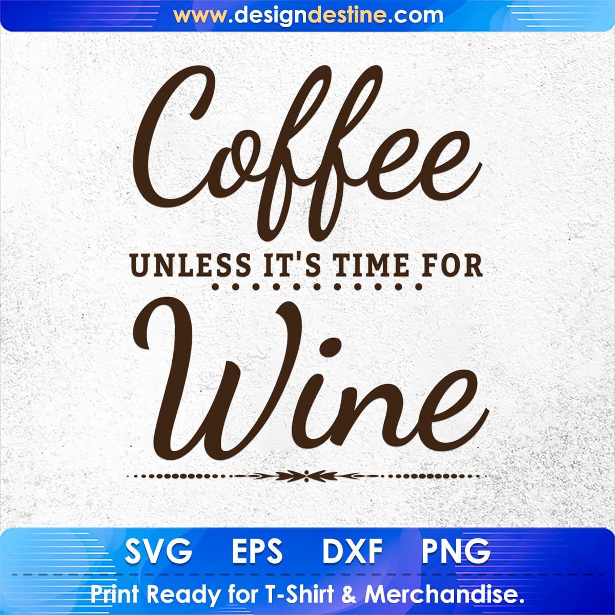 Coffee Unless It Is Time For Wine T shirt Design In Svg Cutting Printable Files