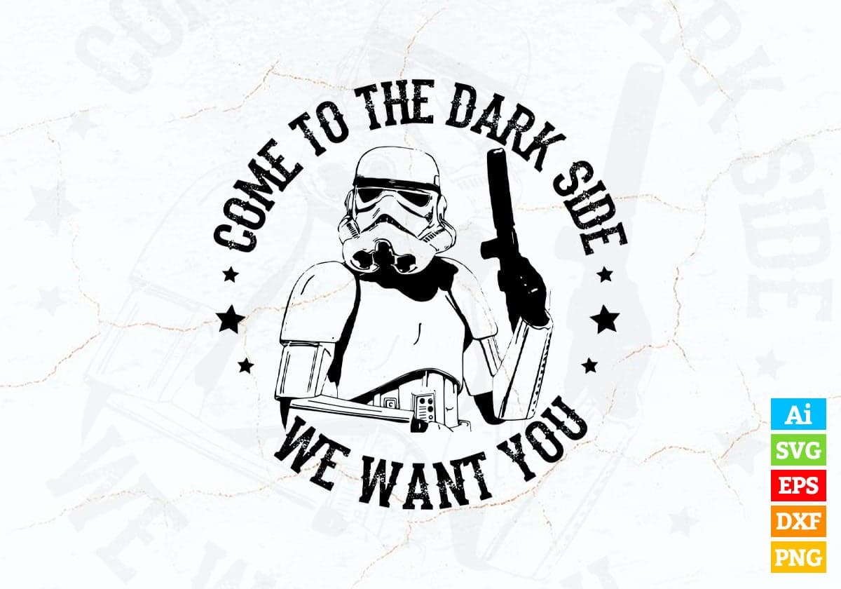 Come To The Dark Side We Want You Vector T-shirt Design in Ai Svg Png Files