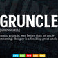 Cool Funny Gruncle Definition For Great Uncles Svg Png Cut Files.