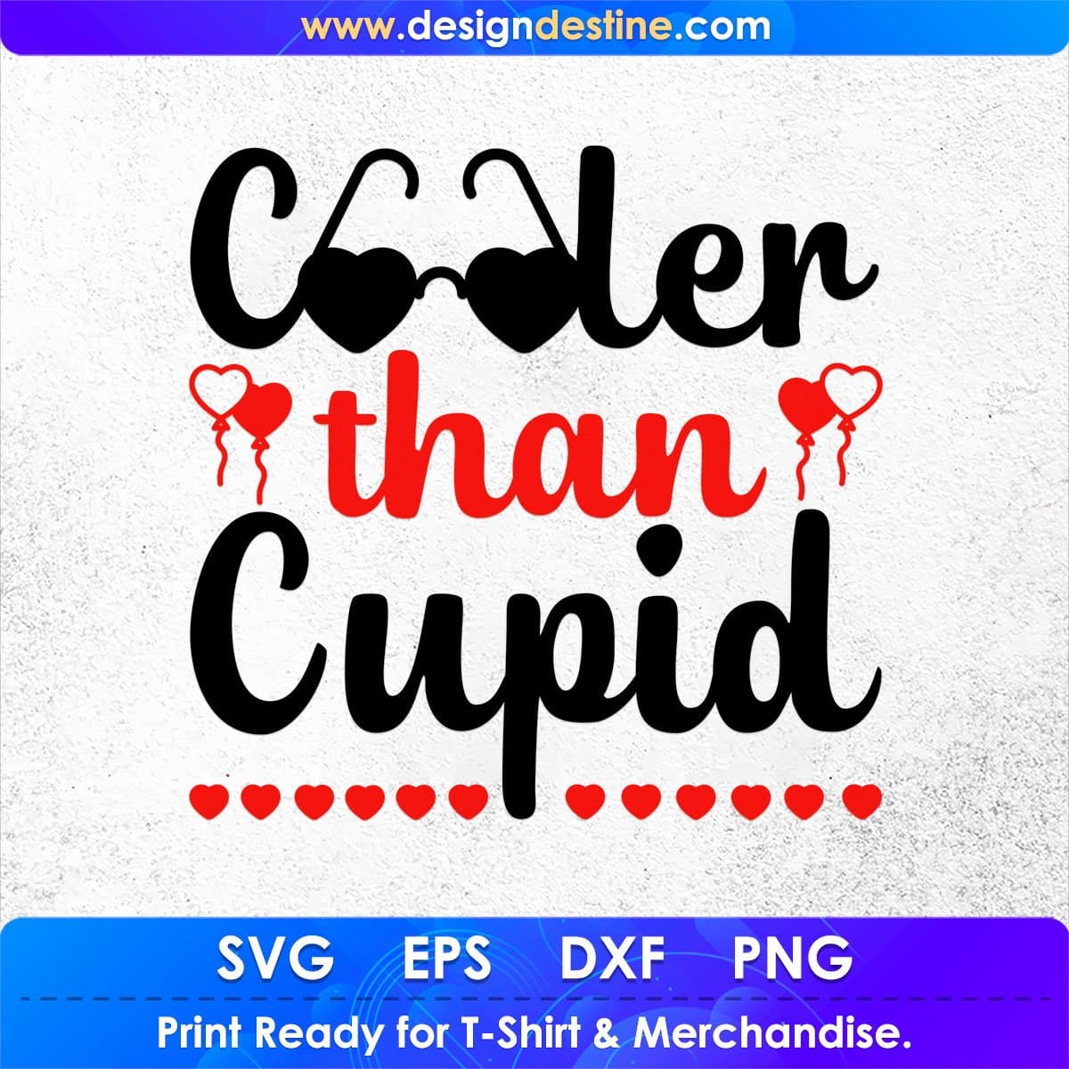 Cooler Then Cupid T shirt Design In Png Svg Cutting Printable Files