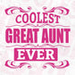 Coolest Great Aunt Ever Auntie Editable T shirt Design Svg Cutting Printable Files