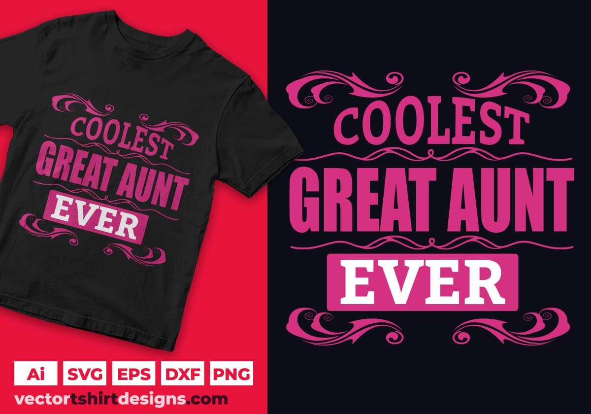 Coolest Great Aunt Ever Auntie Editable T shirt Design Svg Cutting Printable Files
