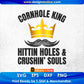 Cornhole King Hittin Holes And Crushin Souls Cornhole Editable T shirt Design In Ai Svg Png Cutting Printable Files