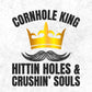 Cornhole King Hittin Holes And Crushin Souls Cornhole Editable T shirt Design In Ai Svg Png Cutting Printable Files