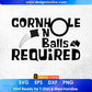 Cornhole No Balls Required Funny Game Editable T-Shirt Design in Ai Svg Printable Files