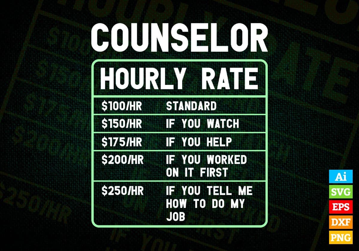 Counselor Hourly Rate Editable Vector T-shirt Designs In Svg Png Printable Files