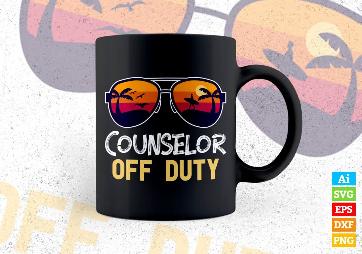 Counselor Off Duty With Sunglass Funny Summer Gift Editable Vector T-shirt Designs Png Svg Files