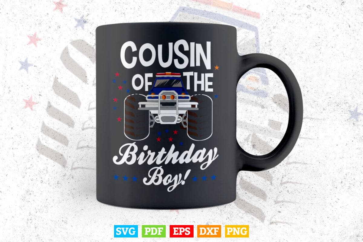 Cousin Of The Birthday Boy Monster Truck In Svg T shirt Design.