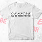 Crafter I'll Be There For You Editable Vector T-shirt Designs Png Svg Files