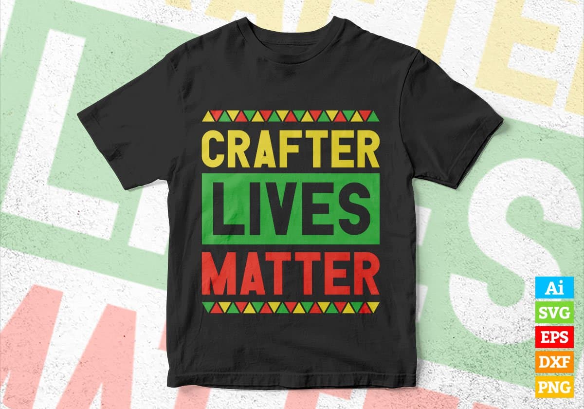 Crafter Lives Matter Editable Vector T-shirt Designs Png Svg Files
