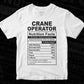 Crane Operator Nutrition Facts Editable Vector T-shirt Design in Ai Svg Files