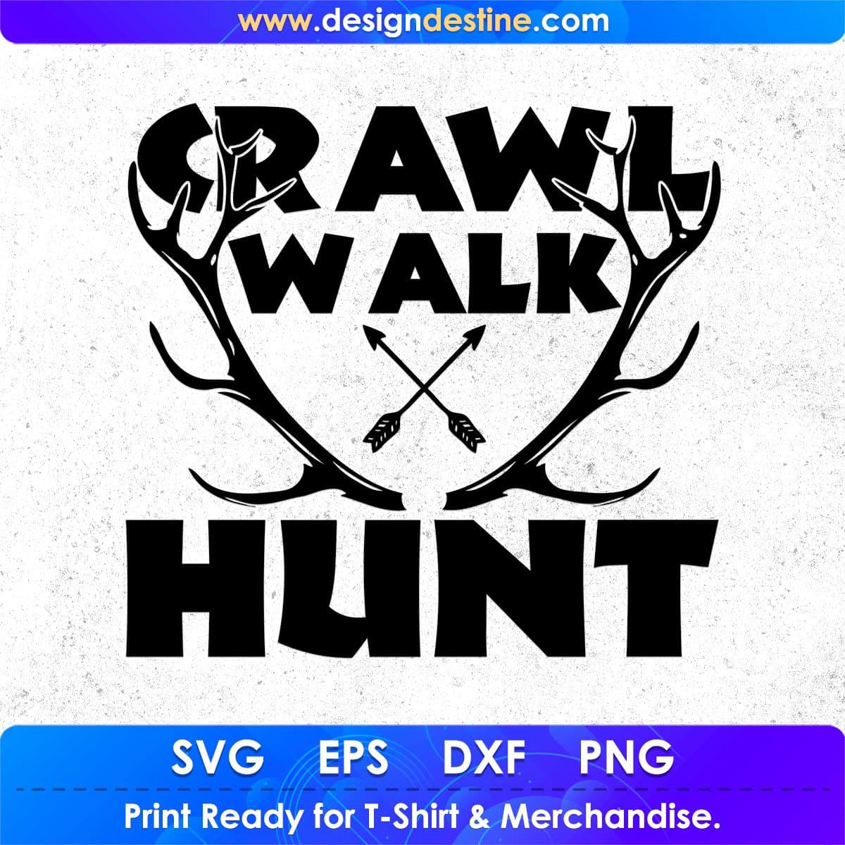 Crawl Walk Hunt Hunting T shirt Design In Svg Png Cutting Printable Files