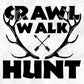 Crawl Walk Hunt Hunting T shirt Design In Svg Png Cutting Printable Files