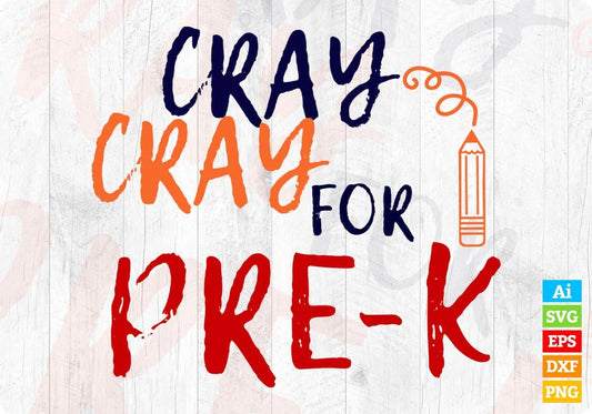 Cray Cray For Pre-K Editable T shirt Design In Ai Svg Png Cutting Printable Files