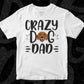 Crazy Dog Dad Animal T shirt Design In Svg Png Cutting Printable Files