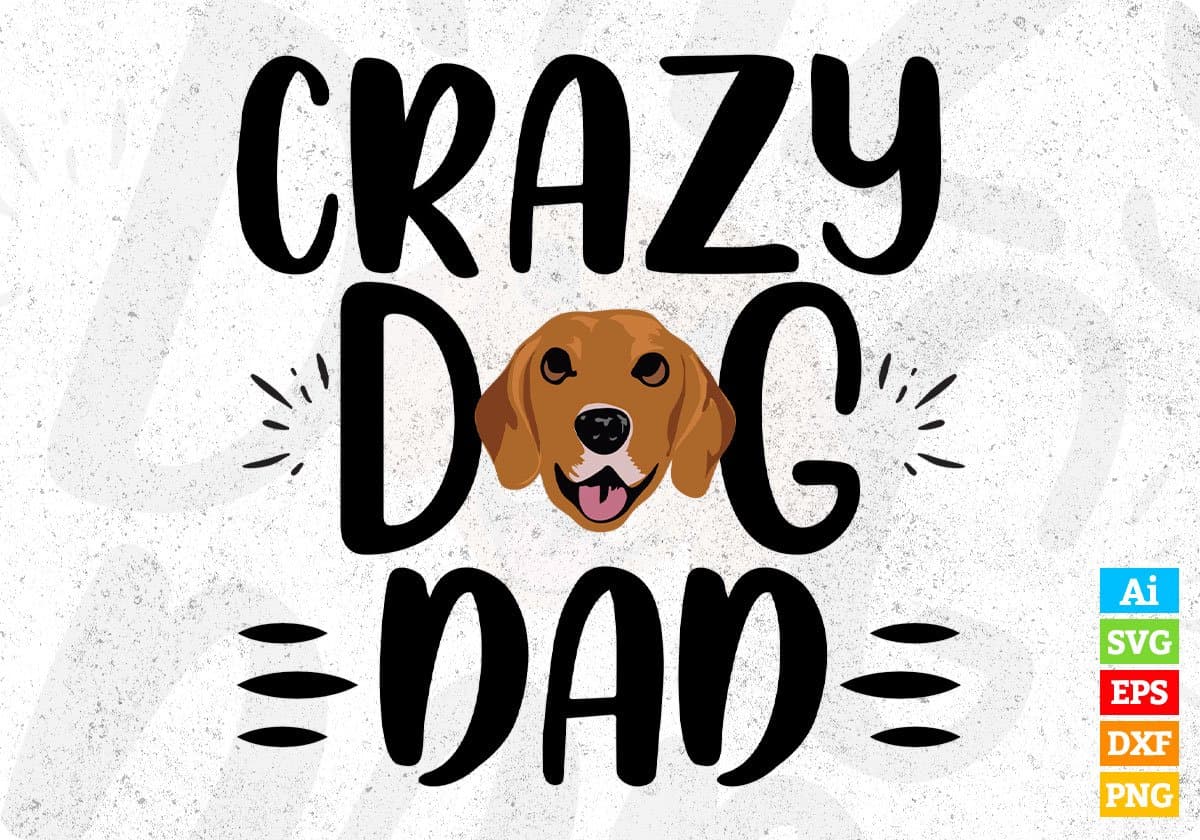 Crazy Dog Dad Animal T shirt Design In Svg Png Cutting Printable Files
